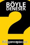 Böyle Denesek