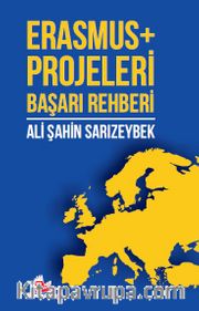 Erasmus+ Projeleri Başarı Rehberi