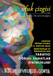 Yaratıcı Görsel Sanatlar Etkinlikleri / Ufuk Çizgisi 3. Seri
