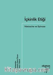 İçkinlik Etiği: Nietzsche ve Spinoza