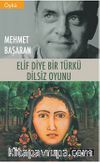 Elif Diye Bir Türkü / Dilsiz Oyunu