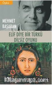 Elif Diye Bir Türkü / Dilsiz Oyunu