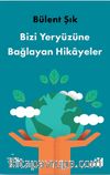 Bizi Yeryüzüne Bağlayan Hikayeler