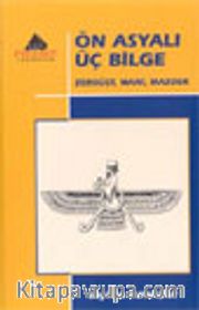Ön Asyalı Üç Bilge Zerdüşt, Mani, Mazdek
