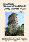 İsmail Hakkı Uzunçarşılı’nın Gözüyle Güney Marmara (Mysİa)