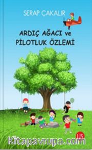 Ardıç Ağacı ve Pilotluk Özlemi