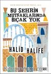 Bu Şehrin Mutfaklarında Bıçak Yok