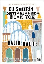 Bu Şehrin Mutfaklarında Bıçak Yok