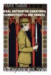 Kral Arthur’un Sarayında Connecticut’lı Bir Yankee
