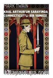 Kral Arthur’un Sarayında Connecticut’lı Bir Yankee