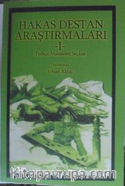 Hakas Destan Araştırmaları 1 / Türkçe Makaleler Seçkisi