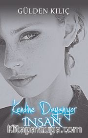 Kendine Dayanıyor İnsan