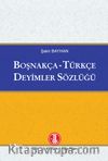 Boşnakça-Türkçe Deyimler Sözlüğü