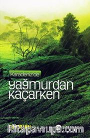 Karadeniz'de Yağmurdan Kaçarken