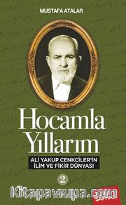 Hocamla Yıllarım-2 Ali Yakup Cenkciler’in İlim ve Fikir Dünyası