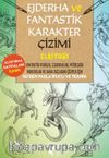 Ejderha ve Fantastik Karakter Çizimi El Kitabı