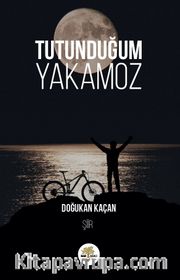 Tutunduğum Yakamoz