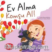 Ev Alma Komşu Al! / Hayat Dersleri 