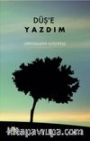 Düş'e Yazdım