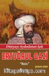 Ertuğrul Gazi & Reis - Dünyayı Aydınlatan Işık