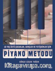 Piyano Metodu <br /> 10 Yaş Üstü Çocuklar, Gençler ve Yetişkinler İçin
