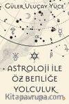 Astroloji ile Öz Benliğe Yolculuk