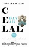 Celal Bayar / Karanlığı Yırtanlar 1