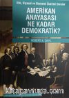 Amerikan Anayasası Ne Kadar Demokratik? & Etik, Siyaset ve Ekonomi Üzerine Dersler