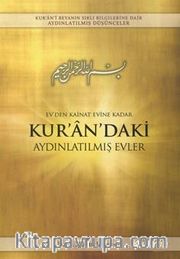 Ev'den Kainat Evine Kadar Kur'an'daki Aydınlatılmış Evler