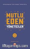 Mutlu Eden Yöneticiler & Pozitif Psikoloji Bağlamında Araştırmalar ve Öneriler