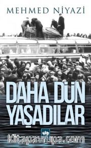 Daha Dün Yaşadılar