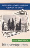 Emirsultan-Heykel Arasında Nostaljik Bir Gezinti