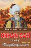 Orhan Gazi & İki Kıta Bize Dar Gelir - Kuruluş