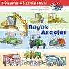 Büyük Araçlar / Dünyayı Öğreniyorum