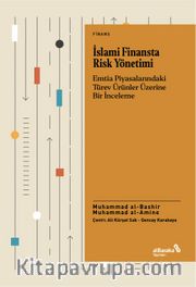 İslami Finansta Risk Yönetimi <br /> Emtia Piyasalarındaki Türev Ürünler Üzerine Bir İnceleme