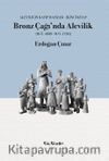 Bronz Çağı’nda Alevilik & Aleviliğin Kayıp Hafızası, İkinci Kitap