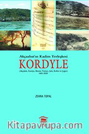 Akçaabat'ın Kadim Yerleşkesi Kordyle <br /> (Akçakale, Karziya, Mersin, Vartara, Şula, Koftez ve Çağur) 1461-2020