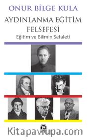 Aydınlanma Eğitim Felsefesi <br /> Eğitim ve Bilimin Sefaleti
