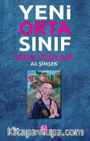 Yeni Orta Sınıf <br /> Sinik Stratejiler