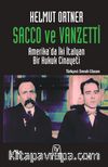 Sacco ve Vanzetti & Amerika’da İki İtalyan Bir Hukuk Cinayeti