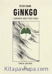 Ginkgo <br /> Zamanın Unuttuğu Ağaç