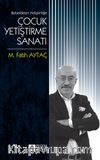 Bebeklikten Yetişkinliğe Çocuk Yetiştirme Sanatı