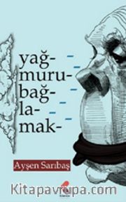 Yağmuru Bağlamak