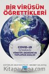 Bir Virüsün Öğrettikleri & Covid-19 Sonrası Yönetim, Ekonomi ve Toplumun Analizi
