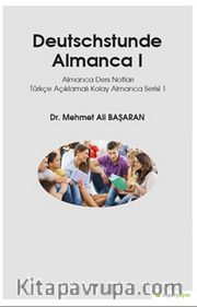 Deutsschstunde Almanca 1 <br /> Almanca Ders Notları Türkçe Açıklamalı Kolay Almanca Serisi 1