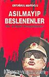 Asılmayıp Beslenenler/Bir 12 Eylül Hesaplaşması I