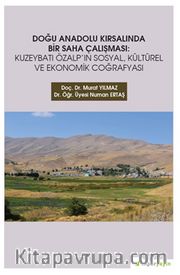 Doğu  Anadolu Kırsalında Bir Saha Çalışması: Kuzeybatı Özalp’ın Sosyal, Kültürel ve 	Ekonomik Coğrafyası