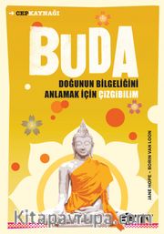 Buda <br /> Doğunun Bilgeliğini Anlamak İçin Çizgibilim