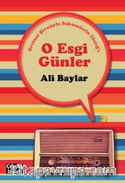 O Esgi Günler <br /> Orcinal Şivesiyle Seksenlerin Elazığ'ı
