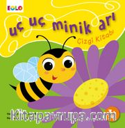 Uç Uç Minik Arı Çizgi Kitabı (3-6 Yaş)